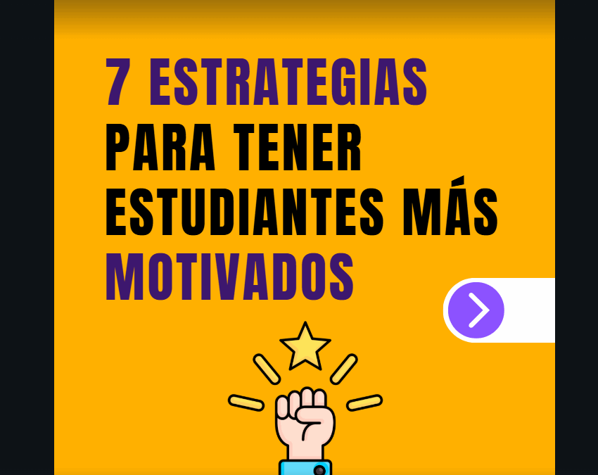 7 estrategias para tener estudiantes más motivados