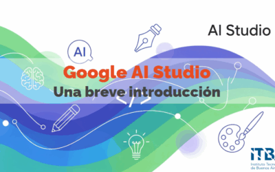 Introducción a Google AI Studio (por Rodrigo Hernán Ortiz, docente del ITBA del Departamento de Economía, Sociedad y Negocios)